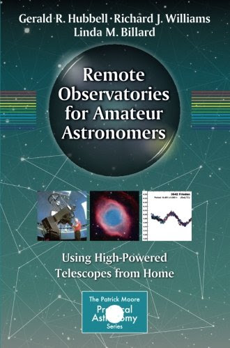 Remote Observatories for Amateur Astronomers: Using High-Powered Telescopes from Home (The Patrick Moore Practical Astronomy Series)