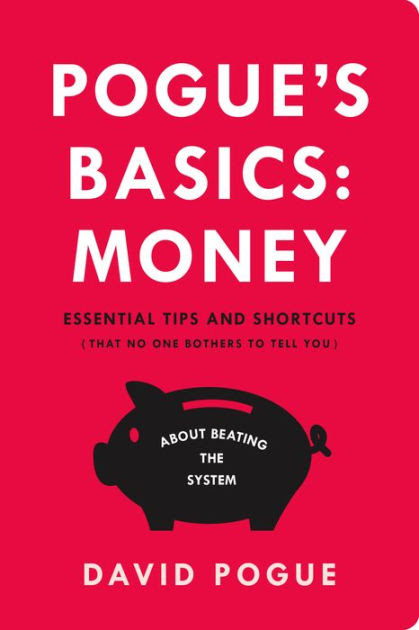 Pogue's Basics: Money: Essential Tips and Shortcuts (That No ...