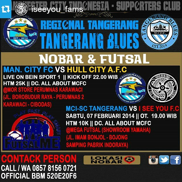 Lokasi Nobar: #Repost @iseeyou_fams ・・・ #INFO NOBAR & FUTSAL MCI-SC REGIONAL TANGERANG (TANGERANG BLUES) Join With I SEE YOU F.C. TANGERANG #FUTSAL Sabtu, 07 FEBRUARI 2015 OnTime 19.00 wib || HTM JOIN Venue : MEGA FUTSAL - SHOWROOM YAMAHA (JL. Imam Bonjol