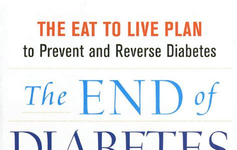 Download Ebook The End of Diabetes: The Eat to Live Plan to Prevent and Reverse Diabetes (Eat for Life) Free EBook,PDF and Free Download PDF