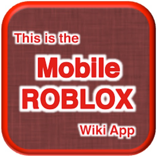 Mobile Wiki For Roblox By John Larouche - 