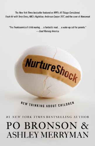 NurtureShock: New Thinking About Children, by Po Bronson, Ashley Merryman
