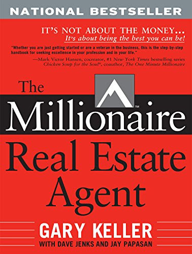 The Millionaire Real Estate Agent, by Gary Keller, Dave Jenks, Jay Papasan, Gary Keller, Dave Jenks