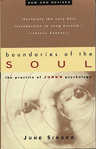 Boundaries of the Soul: The Practice of Jung's Psychology, by June Singer