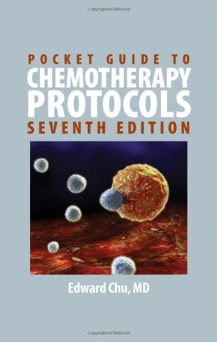 Pocket Guide To Chemotherapy Protocols, by Edward Chu