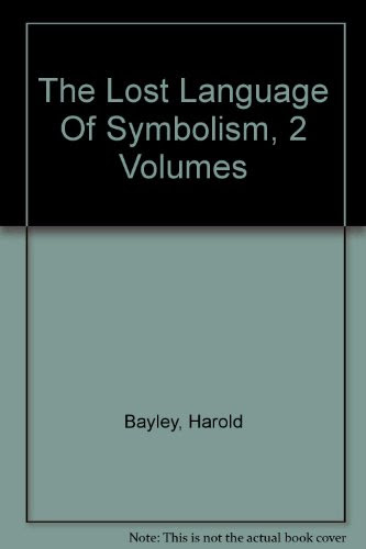 Lost Language of Symbolism [2 volume set], by Harold Bayley