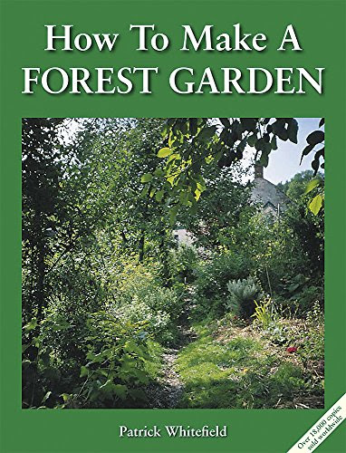 How to Make a Forest Garden, 3rd Edition, by Patrick Whitefield