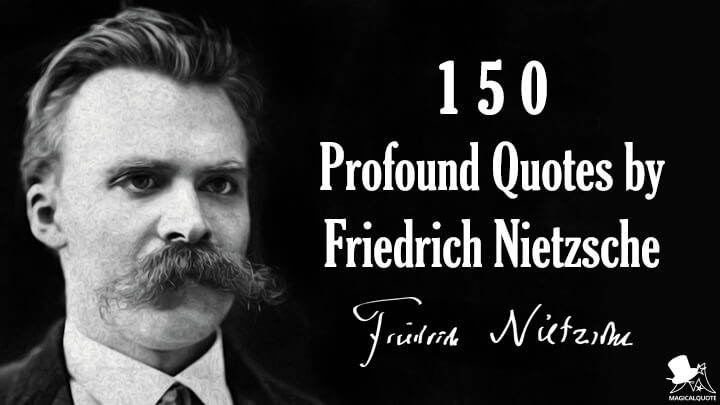 150 Profound Quotes by Friedrich Nietzsche