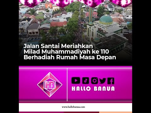 HBTV - Jalan Santai Meriahkan Milad Muhammadiyah ke 110 Berhadiah Rumah Masa Depan