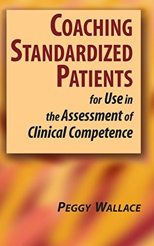 Coaching Standardized Patients: For Use in the Assessment of Clinical Competence