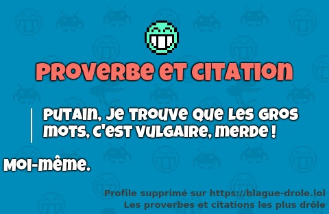 Blague Drole Les Proverbes Et Citations Les Plus Drole