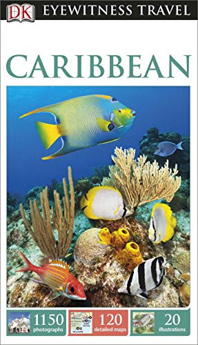 DK Eyewitness Travel Guide: CaribbeanBy DK Publishing