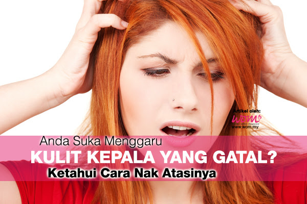 Kulit Kepala Gatal - women online magazine
