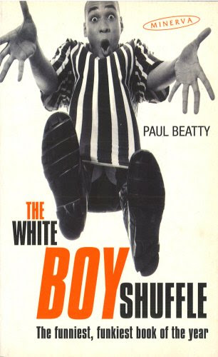 The White Boy Shuffle, by Paul Beatty
