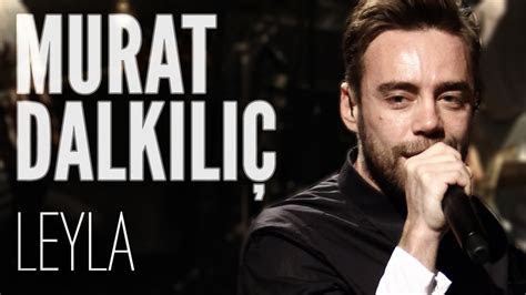 Şarkıcı murat dalkılıç'ın babası mehmet sedat dalkılıç (64) kuşadası'nda kalp krizi geçirdi. Murat DalkÄ±lÄ±Ã§ - Leyla (JoyTurk Akustik) - YouTube