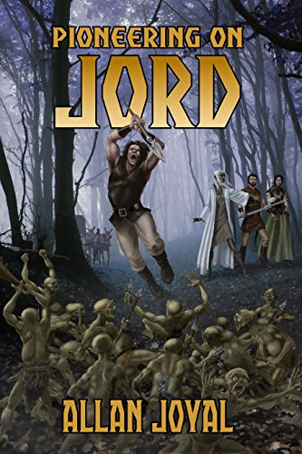 Pioneering on Jord (Lost on Jord Book 3), by Allan Joyal