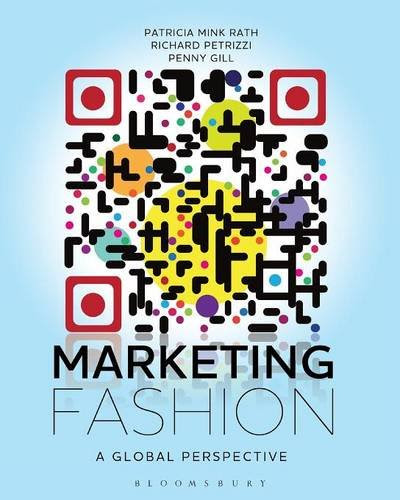 Marketing Fashion: A Global Perspective, by Penny Gill, Richard Petrizzi, Patricia Mink Rath