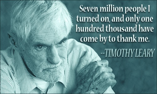 Timothy Leary Quotes