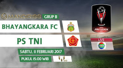  Prediksi Bola : Bhayangkara FC Vs PS TNI , Sabtu 11 Februari 2017 Pkl 15.00 WIB @ Indosiar