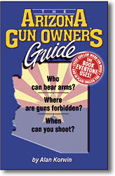 The Arizona Gun Owners Guide 22nd Edition Gun Owners Guides