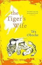 The Tiger's Wife by Téa Obreht