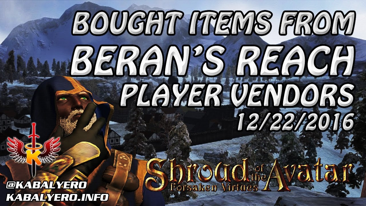 Shroud Of The Avatar Market Watch 💰 Bought Items From Beran's Reach Player Vendors (12/22/2016)