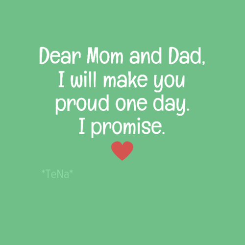 Dear Mom And Dad I Will Make You Proud Pictures Photos And Images For Facebook Tumblr Pinterest And Twitter