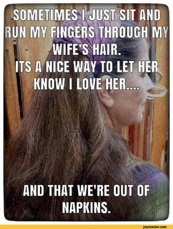 Hair Fingers Wife Napkins Meme Funny Pictures Best Jokes Comics Images Video Humor Gif Animation I Lol D