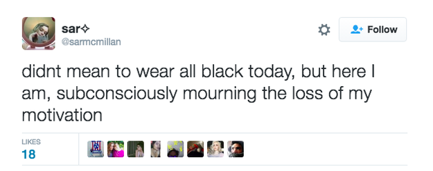 You're always down to mourn the loss of anything: