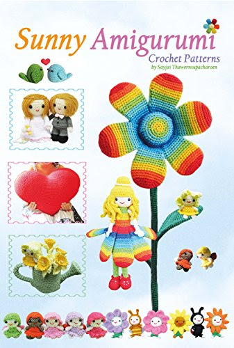 Sunny Amigurumi: Crochet Patterns (Sayjai's Amigurumi Crochet Patterns Book 4), by Sayjai Thawornsupacharoen