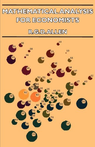 Mathematical Analysis for Economists, by R. G. D. Allen