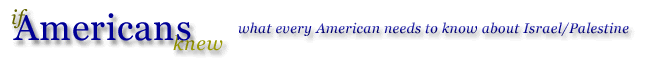 If Americans Knew: what every American needs to know about Israel/Palestine