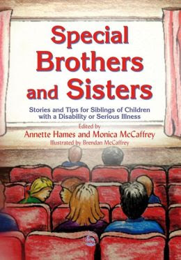 Special Brothers And Sisters Stories And Tips For Siblings Of Children With A Disability Or