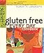 Gluten Free Every Day Cookbook: More than 100 Easy and Delicious Recipes from the Gluten-Free Chef
