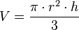 V = \frac{\pi \cdot r^2 \cdot h}{3}\,\!