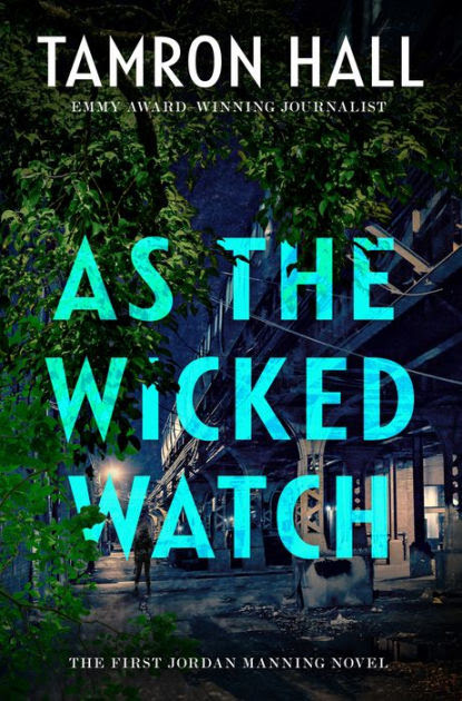As the Wicked Watch: The First Jordan Manning Novel by Tamron Hall