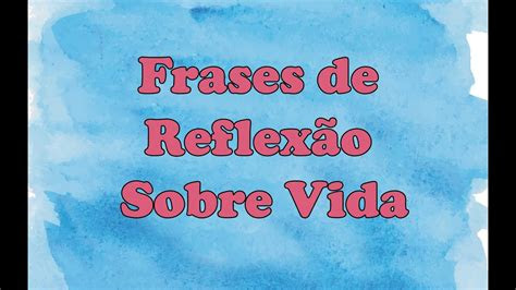 28 Gran Frases De Reflexão Com A Vida