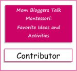 I contributed to Mom Bloggers Talk Montessori!