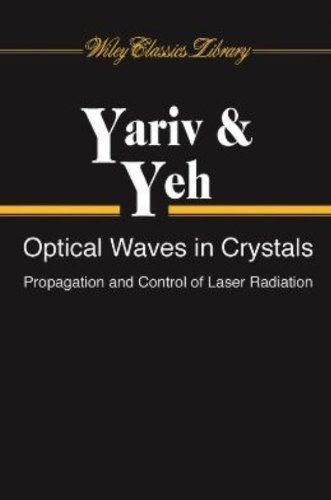 Optical Waves in Crystals: Propagation and Control of Laser Radiation