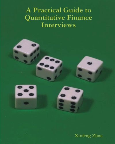 A Practical Guide To Quantitative Finance Interviews, by Xinfeng Zhou