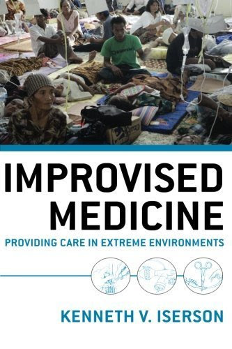 Improvised Medicine: Providing Care in Extreme Environments