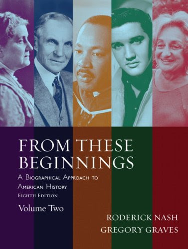 From These Beginnings, Volume 2 (8th Edition)By Roderick Nash, Gregory Graves