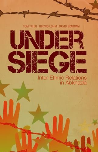 Under Siege: Inter-ethnic Relations in Abkhazia, by Tom Trier, Hedvig Lohm, David Szakonyi