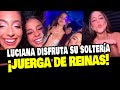 LUCIANA FUSTER SE VA DE FIESTA CON REINAS DE BELLEZA ¡YA SE OLVIDÓ DE PATRICIO!