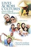 Lives Across Cultures: Cross-Cultural Human Development (5th Edition)