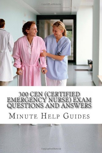 300 CEN (Certified Emergency Nurse) Exam Questions and Answers