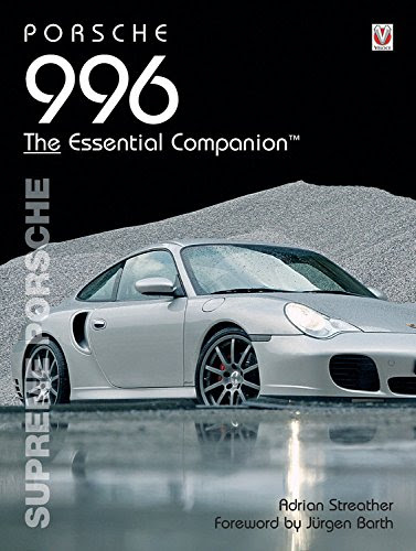 Porsche 996: Supreme Porsche (Essential Companion), by Adrian Streather