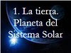 La tierra. Planteta del sistema solar