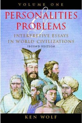 Personalities & Problems: Interpretive Essays in World Civilization, Volume I, by Ken Wolf