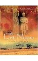 The Last Nizam: The Rise and Fall of India's Greatest Princely State, by John Zubrzycki
